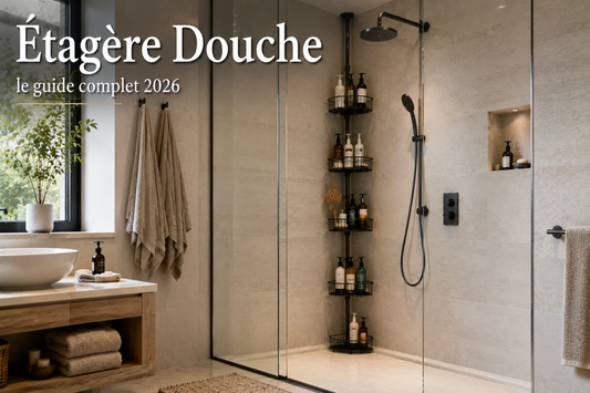 Étagère Douche : le guide complet 2026