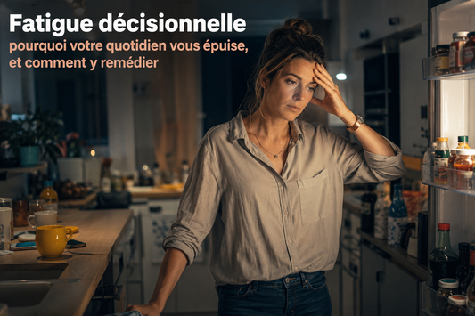 Fatigue décisionnelle : pourquoi votre quotidien vous épuise, et comment y remédier