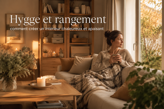 Hygge et rangement : comment créer un intérieur chaleureux et apaisant