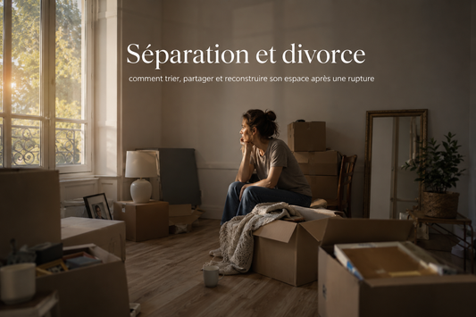 Séparation et divorce : comment trier, partager et reconstruire son espace après une rupture