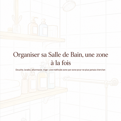 Organiser sa Salle de Bain, une zone à la fois